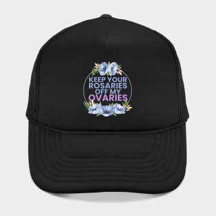 keep your R off my ovaries Hat
