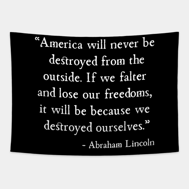 America will be destroyed from the inside Abraham Lincoln Tapestry by machasting