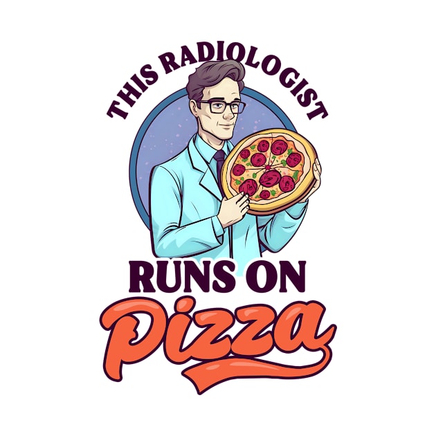 Radiologist Shirt | This Runs On Pizza by Gawkclothing