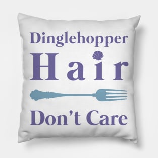 Mermaid Dinglehopper Hair Dont Care Pillow