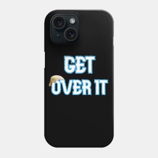 trump get over it Phone Case