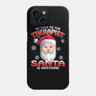 Be Nice To The Therapist Santa is Watching Phone Case