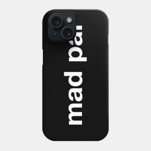 "mad pal" in plain white letters - label yourself or your bestie best friend Phone Case