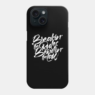 BREAKING THE RULES Phone Case