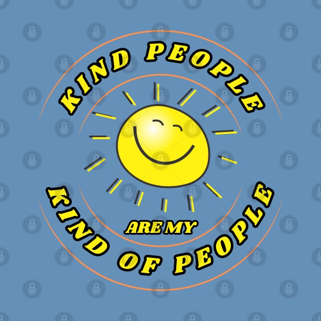 Good Vibe Kind People are my kind of people sunshine by Shean Fritts 