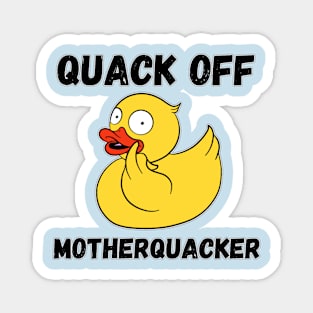 Quack off Magnet