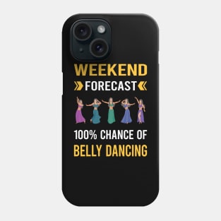 Weekend Forecast Belly Dancing Dance Bellydance Bellydancing Bellydancer Phone Case