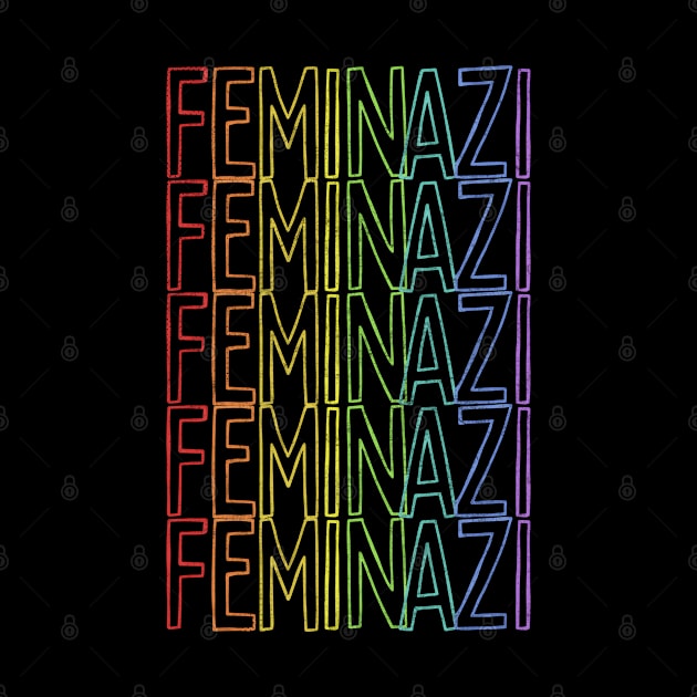 Feminazi ∆∆∆∆ Strong Woman Typography Design by DankFutura