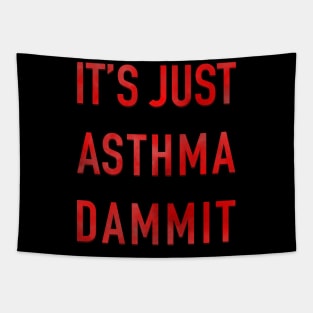 It’s Just Asthma Dammit Tapestry