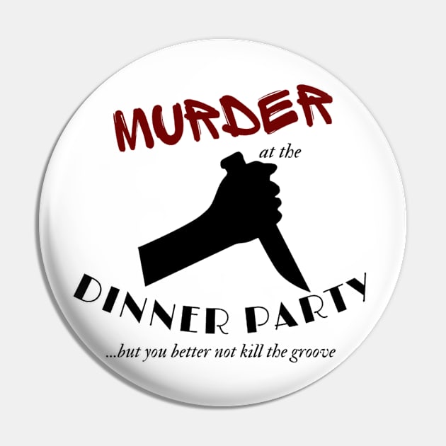 Murder at the Dinner Party Pin by Roundtown Players Theatre