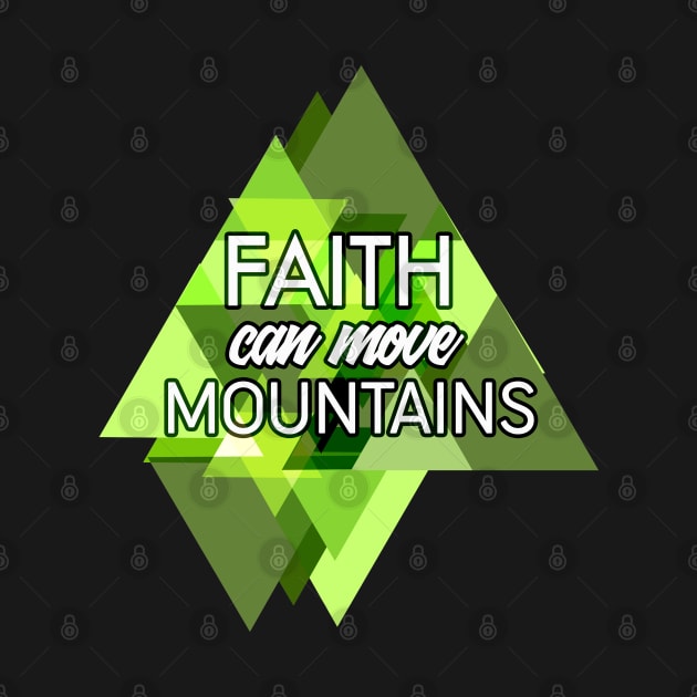 FAITH CAN MOVE MOUNTAINS - Bible - D3 Designs by D3Apparels