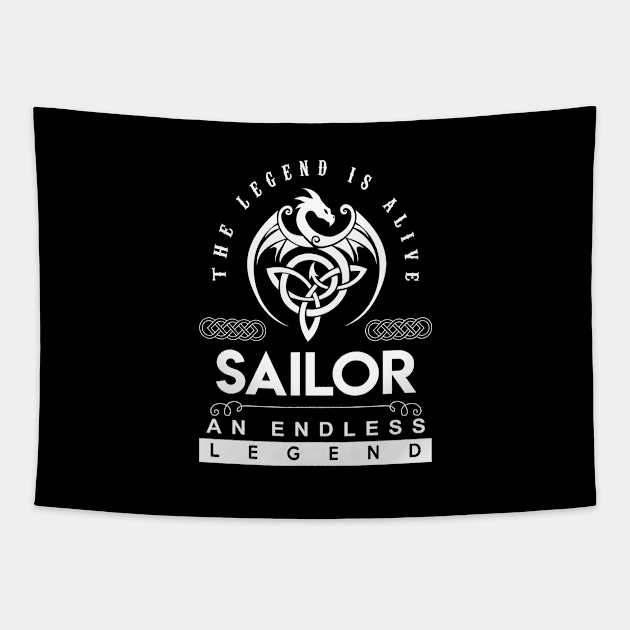 Sailor Name T Shirt - The Legend Is Alive - Sailor An Endless Legend Dragon Gift Item Tapestry by riogarwinorganiza