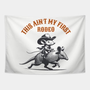 This Ain't my first Rodeo Armadillo and Mouse Tapestry