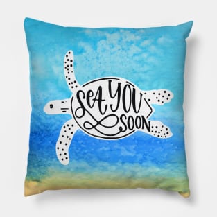 Sea you soon [Positive tropical motivation] Pillow