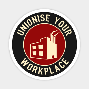 Unionise Your Workplace Magnet