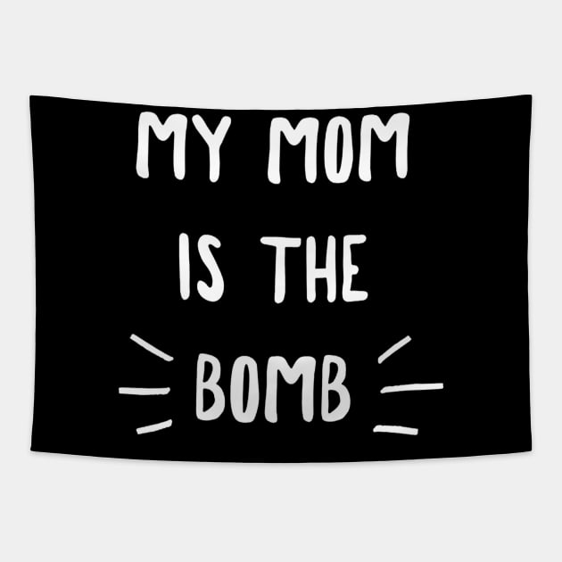 My Mom Is the Bomb Tapestry by drawflatart9