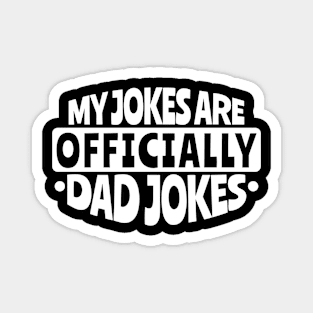 My Jokes are Officially Dad Jokes Magnet