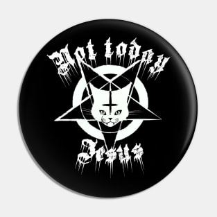 Cat metal not today jesus Pin