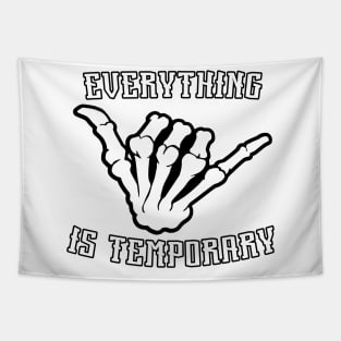 Everything is temporary Tapestry