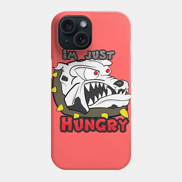 I'm Just Hungry Dog Phone Case by Dad n Son Designs