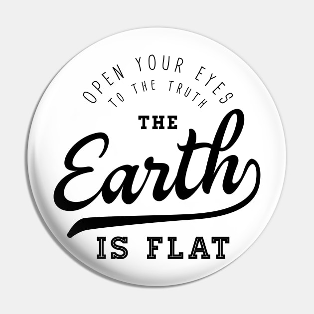 The Earth is Flat Pin by VeesTees