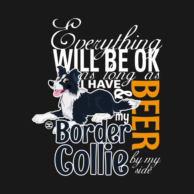 Everything will be ok - BC Black & Beer by DoggyGraphics