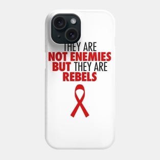 Not Enemies But Rebels Phone Case