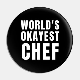 World's Okayest Chef Pin