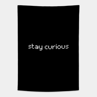 "stay curious" Tapestry