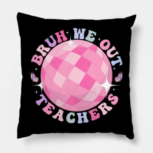 Retro End Of School Year Teacher Summer Bruh We Out Teachers Pillow