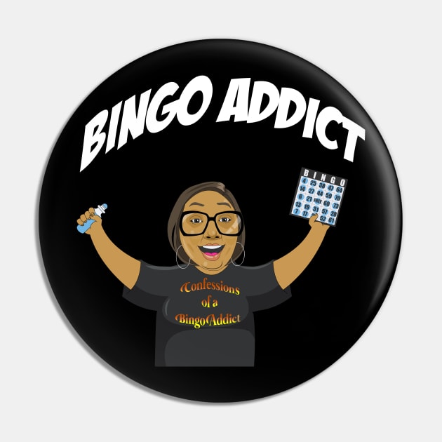 Bingo Addict Tee I Got A Bingo Too Pin by Confessions Of A Bingo Addict