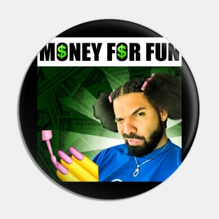 Money For Fun Drake Pin