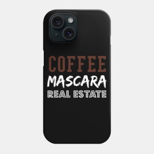 Coffee Mascara Real Estate, Realtor Shirt, Real Estate Is My Hustle, Realtor Gift, Making Dreams Come True, Gift for Real Estate Agent Phone Case