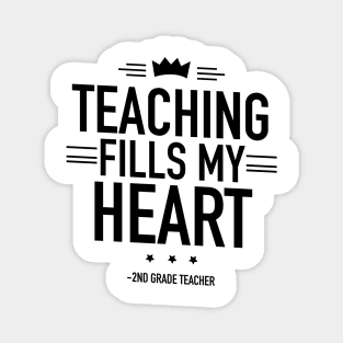 Teaching fills my heart 2nd grade teacher Magnet