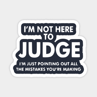 Judge Mistakes Sarcastic Judge Cool Humor Funny Magnet