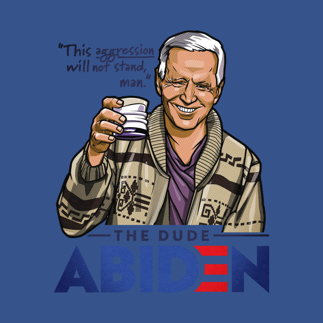 The Dude Abiden - Biden - T-Shirt