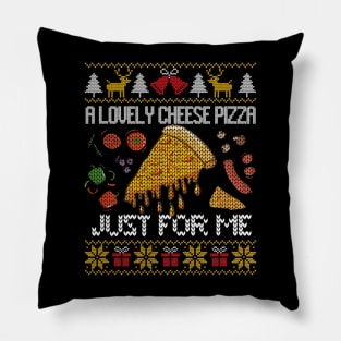 A Lovely Cheese Pizza Just For Me Alone Home Christmas Pillow