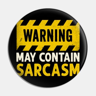 WARNING May Contain Sarcasm Pin