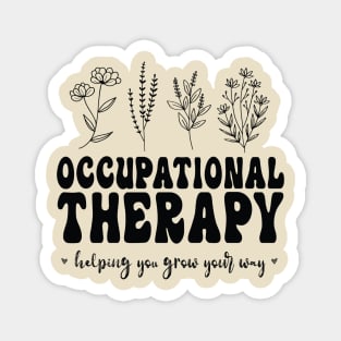 Perfect Therapy Assistant You Grow Your Own Way Magnet