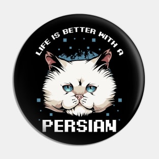 Persian Cat - Life Is Better With A Persian - Cat Lover Pin