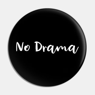 No Drama Pin