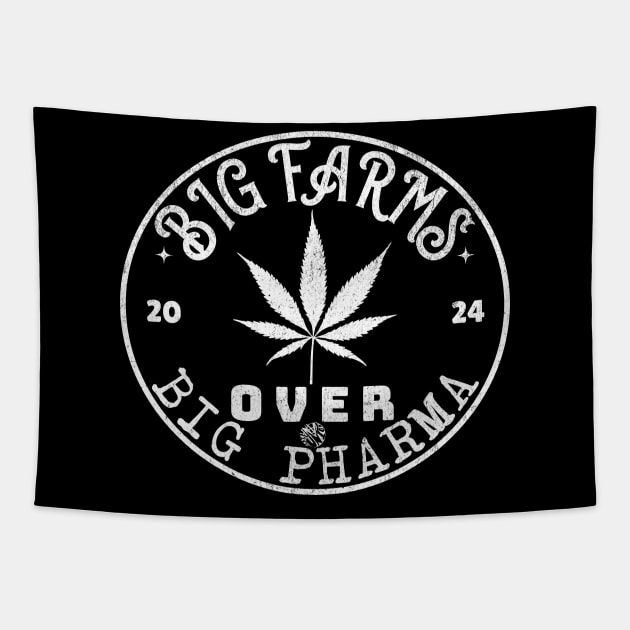 Big Farms Over Big Pharma Funny Pot Leaf Natural Healing Design Tapestry by anarchyunion