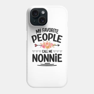 My favorite people call me nonnie Phone Case