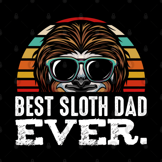 Sloth - Best Sloth Dad Ever - Lazy Father's Day Funny by Lumio Gifts