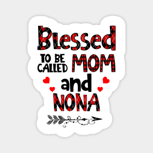 Blessed To be called Mom and nona Magnet