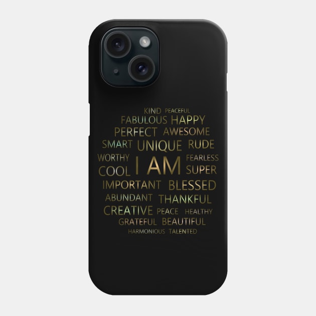 I am Affirmations, Abundant life Phone Case by FlyingWhale369