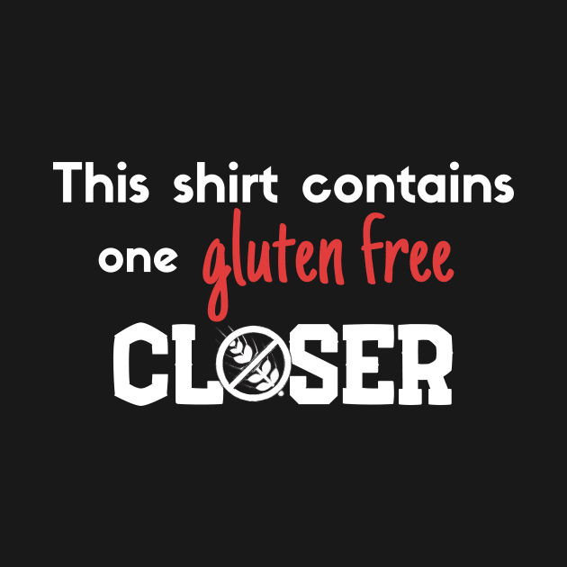 Contains one Gluten-free Closer by Closer T-shirts