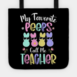 My Favorite Peep Call Me Teacher Shirt Happy Easter Day Tote