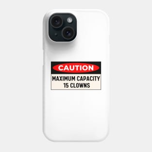 Maximum Capacity 15 Clowns, Funny Bumper Phone Case