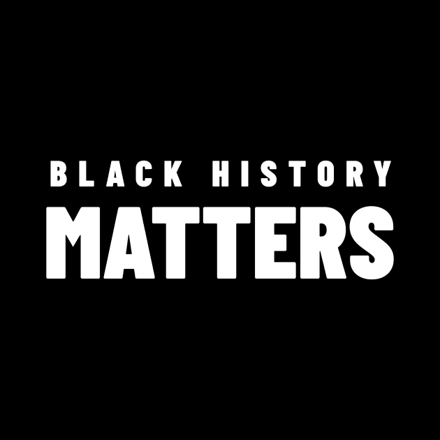 Black History Matters by Pro Melanin Brand